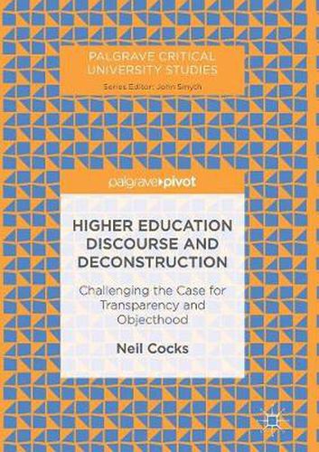 Cover image for Higher Education Discourse and Deconstruction: Challenging the Case for Transparency and Objecthood