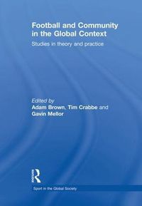 Cover image for Football and Community in the Global Context: Studies in theory and practice