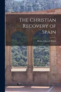 Cover image for The Christian Recovery of Spain