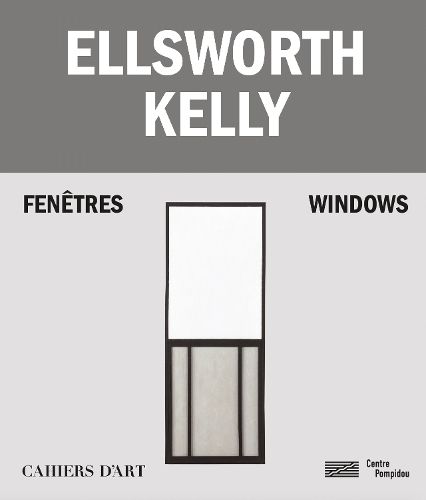 Cover image for Ellsworth Kelly - Windows / Fenetres