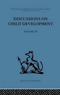 Cover image for Discussions on Child Development: Volume three