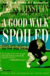 Cover image for A Good Walk Spoiled: Days and Nights on the Pga Tour