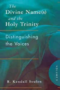 Cover image for The Divine Name(s) and the Holy Trinity, Volume One: Distinguishing the Voices