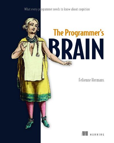 Cover image for The Programmer's Brain: What every programmer needs to know about cognition