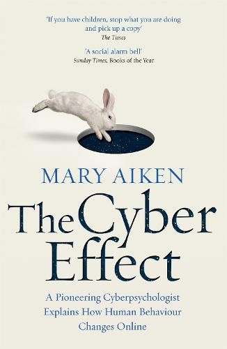 Cover image for The Cyber Effect: A Pioneering Cyberpsychologist Explains How Human Behaviour Changes Online