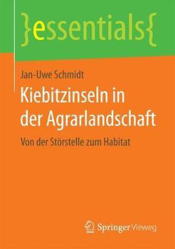 Cover image for Kiebitzinseln in der Agrarlandschaft: Von der Stoerstelle zum Habitat