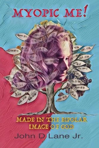 Cover image for Myopic Me!: Made in the Bipolar Image of God