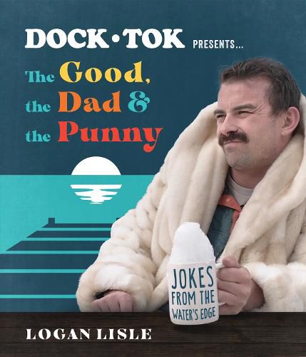 Cover image for Dock Tok Presents...The Good, the Dad, and the Punny