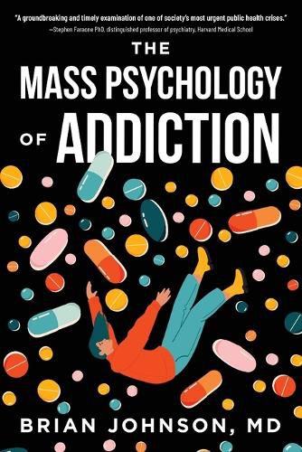 The Mass Psychology of Addiction