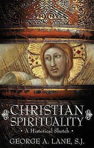 Cover image for Christian Spirituality: A Historical Sketch