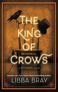 Cover image for The King of Crows: Number 4 in the Diviners series