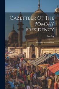 Cover image for Gazetteer Of The Bombay Presidency