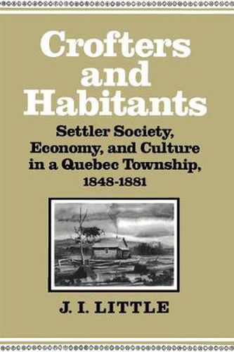 Cover image for Crofters and Habitants: Settler Society, Economy, and Culture in a Quebec Township, 1848-1881