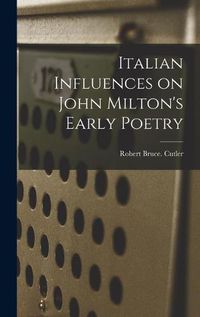 Cover image for Italian Influences on John Milton's Early Poetry