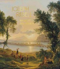 Cover image for Joseph Rebell: Im Licht des Sudens (In Southern Light)