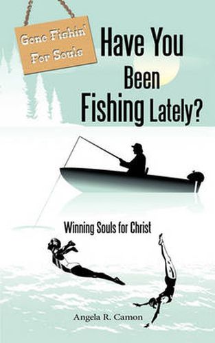 Cover image for Have You Been Fishing Lately?: Winning Souls for Christ