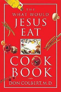 Cover image for The What Would Jesus Eat Cookbook