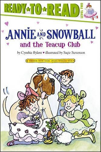 Annie and Snowball and the Teacup Club: Ready-To-Read Level 2