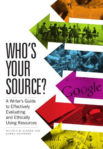 Cover image for Who's Your Source?: A Writer's Guide to Effectively Evaluating and Ethically Using Resources