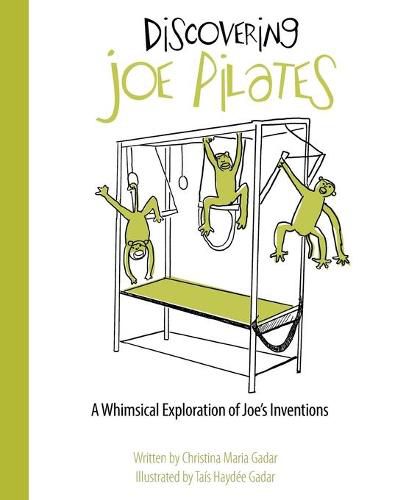 Cover image for Discovering Joe Pilates: A Whimsical Exploration of Joe's Inventions