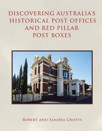 Cover image for Discovering Australia's Historical Post Offices and Red Pillar Post Boxes