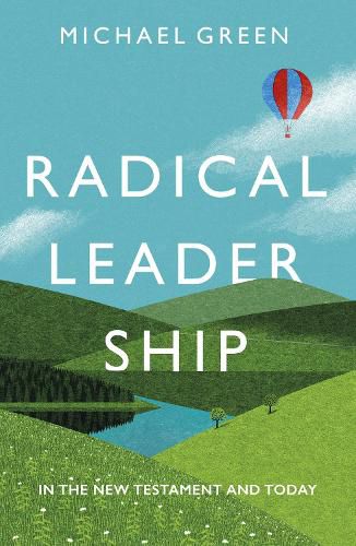 Radical Leadership: In The New Testament and Today