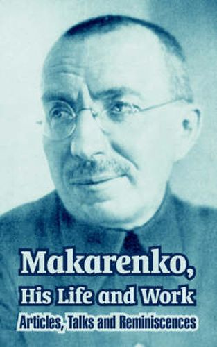 Cover image for Makarenko, His Life and Work: Articles, Talks and Reminiscences