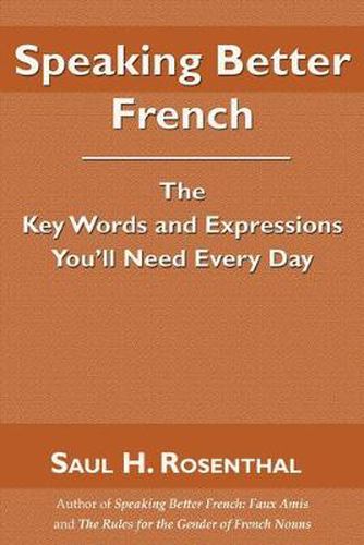 Cover image for Speaking Better French: The Key Words and Expressions You'll Need Every Day