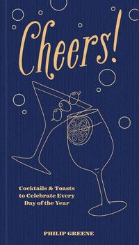 Cover image for Cheers!: Cocktails & Toasts to Celebrate Every Day of the Year