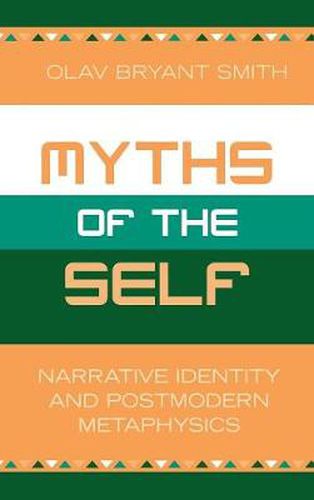 Cover image for Myths of the Self: Narrative Identity and Postmodern Metaphysics