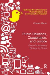 Cover image for Public Relations, Cooperation, and Justice: From Evolutionary Biology to Ethics