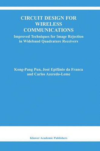 Cover image for Circuit Design for Wireless Communications: Improved Techniques for Image Rejection in Wideband Quadrature Receivers