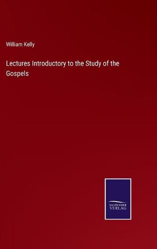 Lectures Introductory to the Study of the Gospels