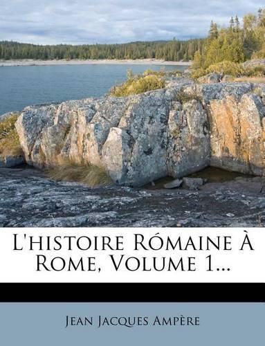 Cover image for L'Histoire R Maine Rome, Volume 1...