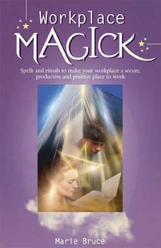 Cover image for Workplace Magick: Make Your Workplace a Secure and Positive Place to be