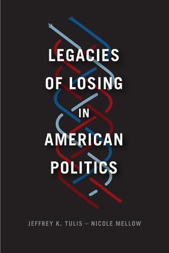 Cover image for Legacies of Losing in American Politics