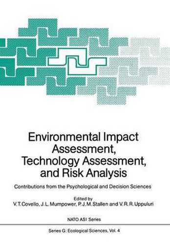 Cover image for Environmental Impact Assessment, Technology Assessment, and Risk Analysis: Contributions from the Psychological and Decision Sciences