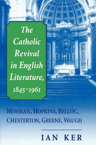 Cover image for The Catholic Revival in English Literature, 1845-1961