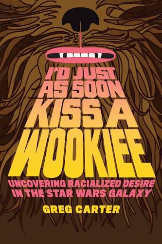 Cover image for I'd Just as Soon Kiss a Wookiee