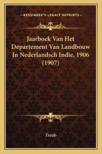 Cover image for Jaarboek Van Het Departement Van Landbouw in Nederlandsch Indie, 1906 (1907)