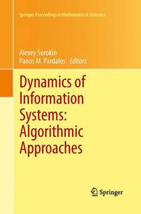 Cover image for Dynamics of Information Systems: Algorithmic Approaches