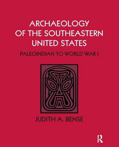 Cover image for Archaeology of the Southeastern United States: Paleoindian to World War I