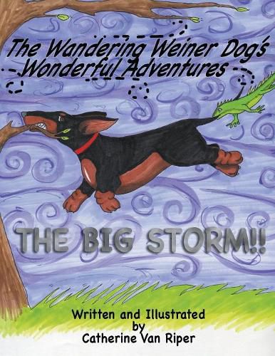 Cover image for The Wandering Weiner Dog's Wonderful Adventures: The Big Storm!!