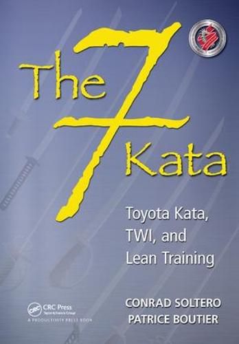 Cover image for The 7 Kata: Toyota Kata, TWI, and Lean Training