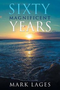 Cover image for Sixty Magnificent Years