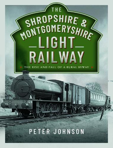 The Shropshire & Montgomeryshire Light Railway