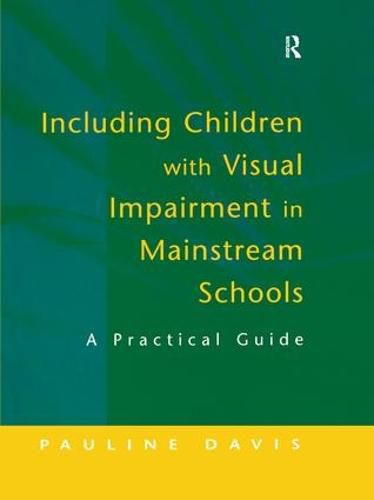 Cover image for Including Children with Visual Impairment in Mainstream Schools: A Practical Guide