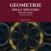 Cover image for Geometrie Nello Specchio. Ricerche Visuali. Il Primo Quaderno