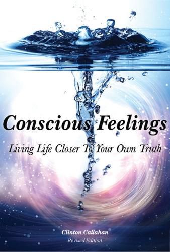 Cover image for Conscious Feelings: Living Life Closer to Your Own Truth