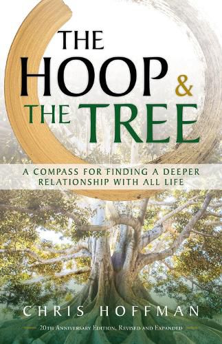 The Hoop and the Tree: A Compass for Finding a Deeper Relationship with All Life